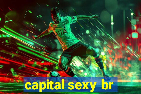 capital sexy br